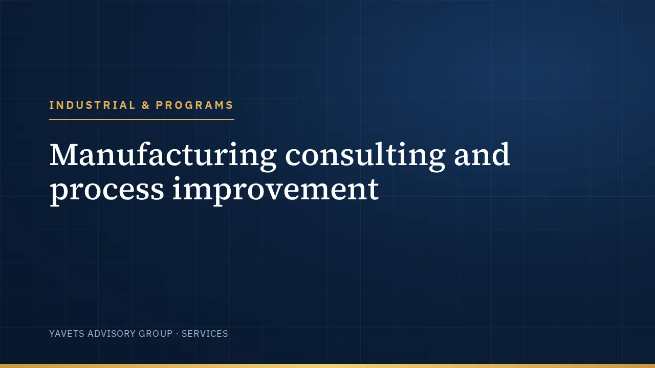 Manufacturing consulting and process improvement
