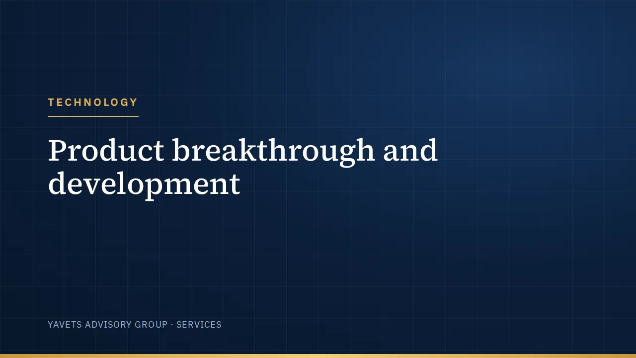 Product breakthrough and development