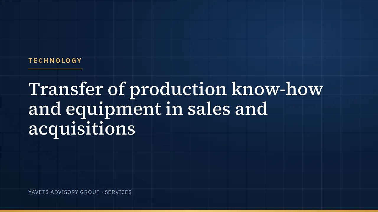 Transfer of production know-how and equipment in sales and acquisitions